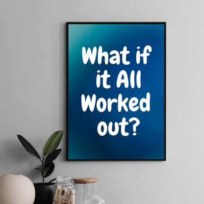 What if it All Worked?