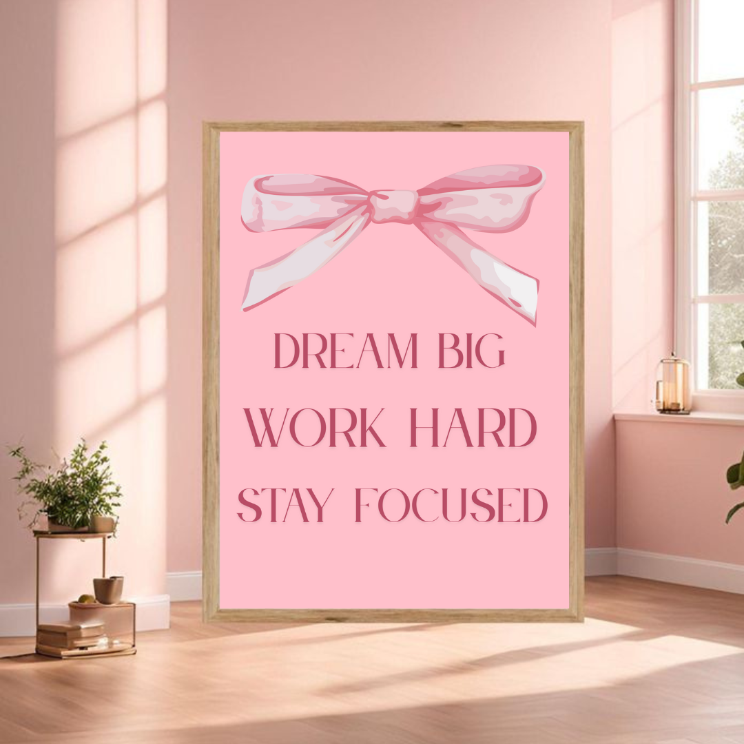Dream Big, Work Hard, Stay Focused