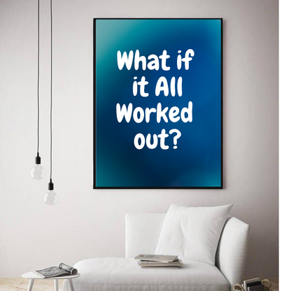 What if it All Worked?
